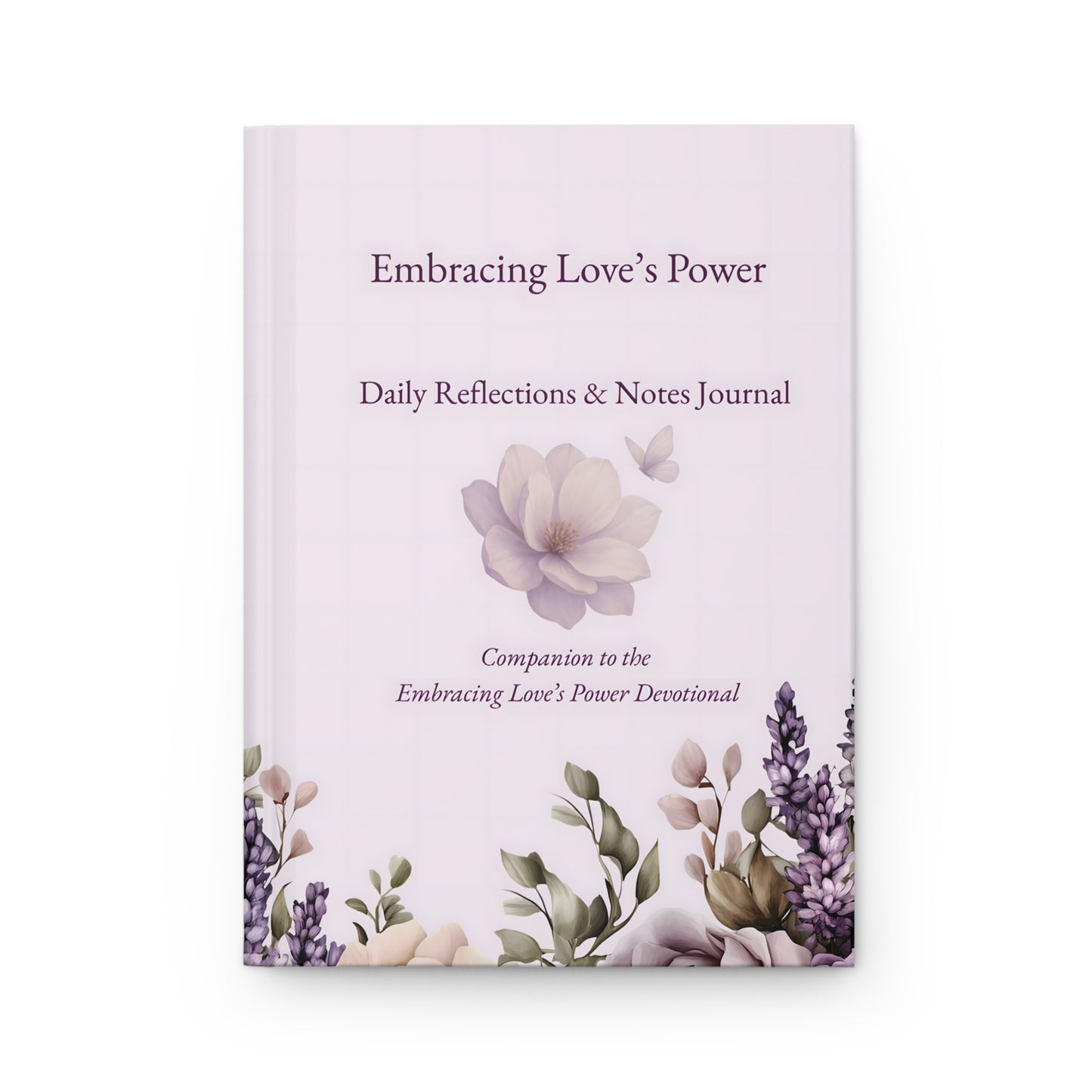 Embracing Love’s Power – Hardcover Journal for Reflection & Heart-Centered Living