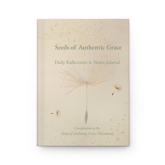 Seeds of Authentic Grace – Daily Reflections & Notes Journal for Self-Care, Gratitude, and Personal Growth