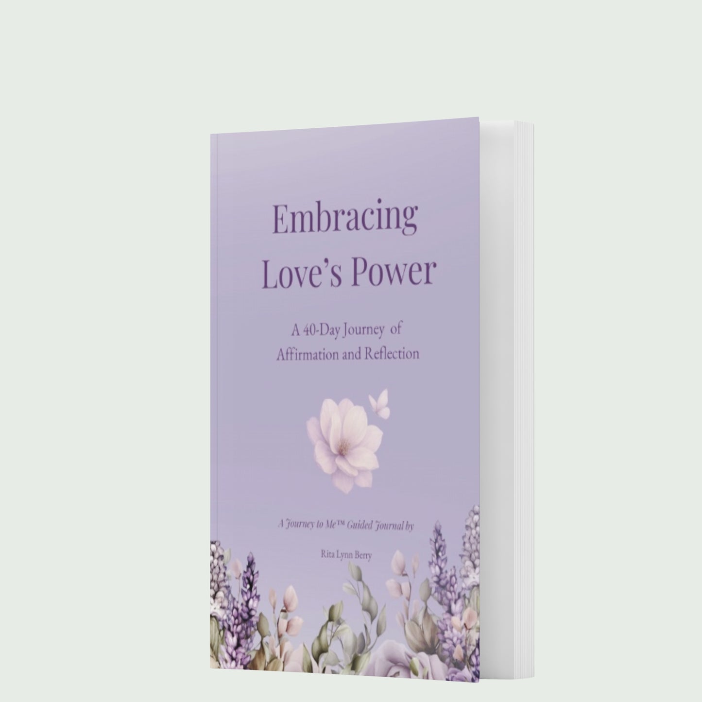 Embracing Love's Power: A 40-Day Journey to Love and Renewal