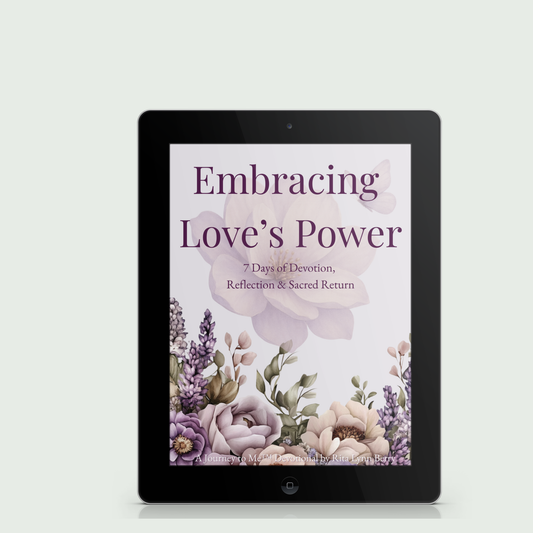 Embracing Love’s Power: 7 Days of Devotion, Reflection & Sacred Return
